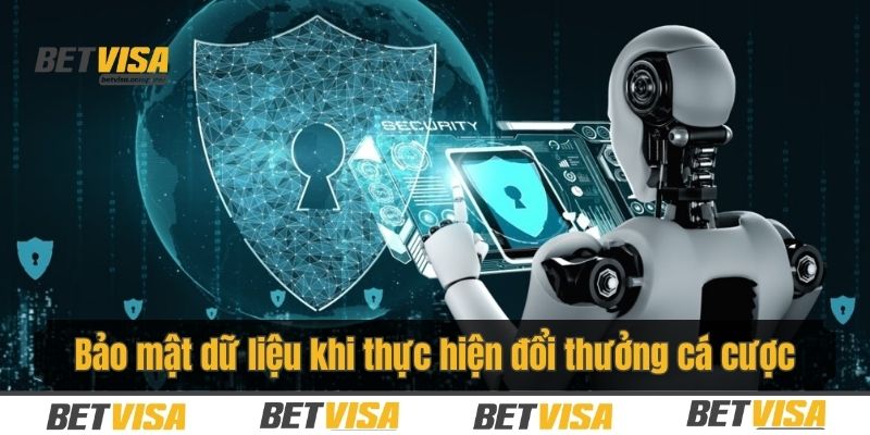 Bảo mật dữ liệu khi thực hiện đổi thưởng cá cược