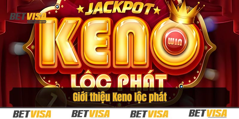 Sự thật thú vị về loại hình săn thưởng Keno lộc phát