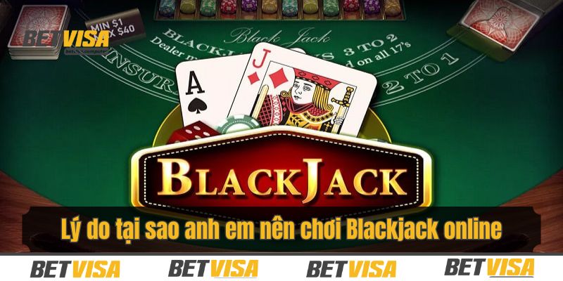 Ưu điểm nổi bật của tựa game Blackjack trực tuyến tại nhà cái