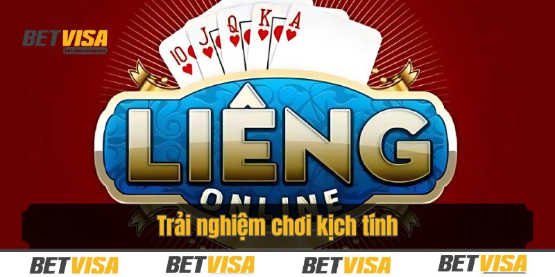 Tận hưởng ván bài kịch tính đầy hấp dẫn